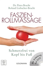 Petr Bracht, Petra Bracht, Petra (Dr. med. Bracht, Roland Liebscher-Bracht - Faszien-Rollmassage, m. DVD