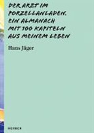 Hans Jäger - Der Arzt im Porzellanladen