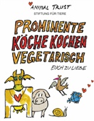 Ted Scapa, (Stiftung für Tiere) Animal Trust, Animal Trust Schweiz (Stiftung für Tiere), Anima Trust Schweiz (Stiftung für Tier, Animal Trust Schweiz (Stiftung für Tier - Prominente Köche kochen vegetarisch