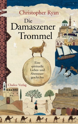 Christopher Ryan - Die Damaszener Trommel Eine spirituelle Liebes- und Abenteuergeschichte