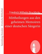 Friedrich Wilhelm Bruckbräu - Mittheilungen aus den geheimen Memoiren einer deutschen Sängerin