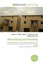 Agne F Vandome, John McBrewster, Frederic P. Miller, Agnes F. Vandome - Manufactured housing