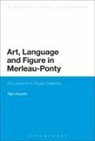 Rajiv Kaushik - Art, Language and Figure in Merleau-Ponty