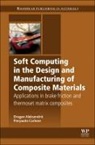 Dragan Aleksendric, Dragan Carlone Aleksendric, Aleksendric Dragan, Pierpaolo Carlone, Carlone Pierpaolo - Soft Computing in the Design and Manufacturing of Composite Materials