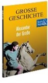 Ulrich Offenberg - Alexander der Große GROSSE GESCHICHTE