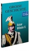 Ulrich Offenberg - Kaiser Wilhelm II. GROSSE GESCHICHTE