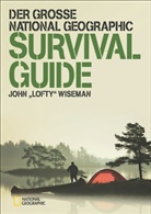 John Wiseman, John "Lofty" Wiseman, John Lofty Wiseman, John 'Lofty' Wiseman - Der große National Geographic Survival Guide