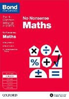 Bond, Bond 11, Bond 11+, Sarah Lindsay, Sarah Bond Lindsay, Sarah Bond 11+ Lindsay - Bond: Maths: No Nonsense