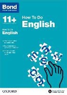 Bond, Bond 11+, Elisabeth Heesom, Elisabeth Bond Heesom, Elisabeth Bond 11+ Heesom - Bond 11+: English: How to Do