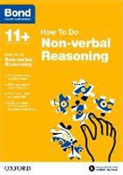 Bond, Bond 11+, Alison Primrose, Alison Bond Primrose, Alison Bond 11+ Primrose - Bond 11+: Non-Verbal Reasoning: How to Do