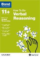 Bond, Bond 11+, Alison Primrose, Alison Bond Primrose, Alison Bond 11+ Primrose - Bond 11+: Verbal Reasoning: How to Do
