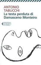 Antonio Tabucchi - La testa perduta di Damasceno Monteiro