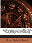 Gustav Schwab, Gustav Benjamin Schwab - Der Bodensee Nebst Dem Rheinthale Von St. Luziensteig Bis Rheinegg...