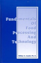 W. A. Gould, WA Gould - Fundamentals of Food Processing and Technology