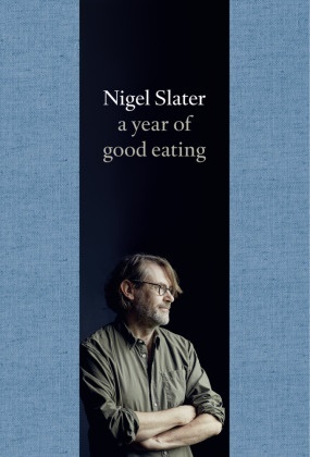 Nigel Slater - A Year of Good Eating - The Kitchen Diaries III