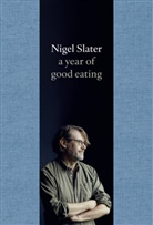 Nigel Slater - A Year of Good Eating