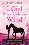 Stacy Gregg - The Girl Who Rode the Wind