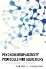 Frank Lawlis, G Frank Lawlis, G. Frank Lawlis - Psychoneuroplasticity Protocols for Addictions