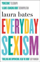 Laura Bates - Everyday Sexism