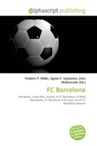 Agne F Vandome, John McBrewster, Frederic P. Miller, Agnes F. Vandome - FC Barcelona