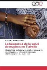María Antonieta González Díaz - La búsqueda de la salud de mujeres en Tlalmille