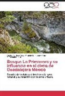 Adalbert Diaz-Vera, Adalberto Diaz-Vera, Anatoliy Filonov, Anatoliy E Filonov, Anatoliy E. Filonov, Tereshche... - Bosque La Primavera y su influencia en el clima de Guadalajara México