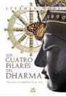 Stephen Cope - Los cuatro pilares del dharma : descubre el propósito de tu vida