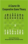 Satya R Chakravarty, Satya R. Chakravarty, Satya R. Mitra Chakravarty, Chakravarty Satya R., Manipushpak Mitra, Mitra Manipushpak... - Course on Cooperative Game Theory