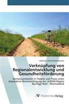 Katharina Anna Kerschbaumer - Verknüpfung von Regionalentwicklung und Gesundheitsförderung