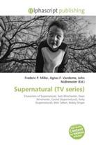Agne F Vandome, John McBrewster, Frederic P. Miller, Agnes F. Vandome - Supernatural (TV series)