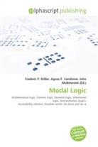Agne F Vandome, John McBrewster, Frederic P. Miller, Agnes F. Vandome - Modal Logic