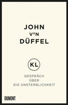 John Düffel, John von Düffel, John von Düffel - KL - Gespräch über die Unsterblichkeit