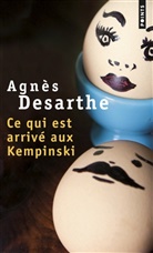 Agnès Desarthe - Ce qui est arrivé aux Kempinski