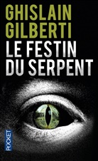 Ghislain Gilberti - Le festin du serpent