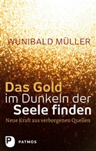 Wunibald Müller - Das Gold im Dunkeln der Seele finden
