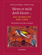 Katharina Elliger, Katharin Ellinger, Katharina Ellinger, Herbert Haag, Marc Chagall - Wenn er mich doch küsste...