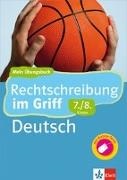 Horst Stephan - Rechtschreibung im Griff, Deutsch 7./8. Klasse - Mein Übungsbuch für Gymnasium und Realschule. Mit Online-Tests