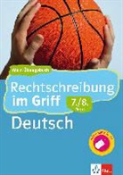 Horst Stephan - Rechtschreibung im Griff, Deutsch 7./8. Klasse