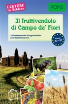 Giusepp Fianchino, Giuseppe Fianchino, Claudi Mencaroni, Claudia Mencaroni - PONS Lektüre in Bildern Italienisch - Il fruttivendolo di Campo de' Fiori