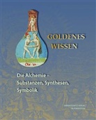 Petr Feuerstein-Herz, Petra Feuerstein-Herz, Laube, Laube, Stefan Laube - Goldenes Wissen. Die Alchemie - Substanzen, Synthesen, Symbolik