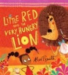 Alex T Smith, Alex T. Smith, Alex T. Smith - Little Red and the Very Hungry Lion