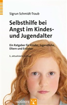 Sigrun Schmidt-Traub, Gilla Rost - Selbsthilfe bei Angst im Kindes- und Jugendalter
