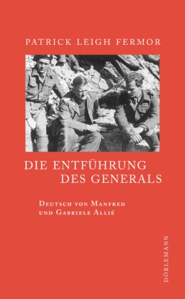 Patrick Leigh Fermor, Ma Allié,  Allie Manfred, Gabriele Allié-Kempf - Die Entführung des Generals