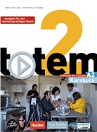 Jean-Thierry le Bougnec, Jean-Thierry Le Bougnec, Marie-Jos Lopes, Marie-Jose Lopes, Marie-José Lopes - totem, Ausgabe für den deutschsprachigen Raum - 2: Totem 2 Kursbuch mit DVD-ROM