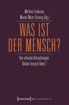 Mathia Lindenau, Mathias Lindenau, Meier Kressig, Marcel Meier Kressig - Was ist der Mensch?