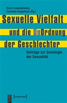 Koppetsch, Koppetsch, Cornelia Koppetsch, Sve Lewandowski, Sven Lewandowski - Sexuelle Vielfalt und die UnOrdnung der Geschlechter