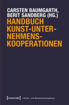 Carste Baumgarth, Carsten Baumgarth, Sandberg, Sandberg, Berit Sandberg - Handbuch Kunst-Unternehmens-Kooperationen