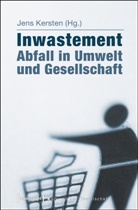 Jen Kersten, Jens Kersten - Inwastement - Abfall in Umwelt und Gesellschaft