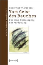 Christian Denker, Christian W Denker, Christian W. Denker - Vom Geist des Bauches