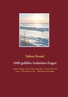 Sabine Krusel - 1000 gefühlte Gedanken-Fragen